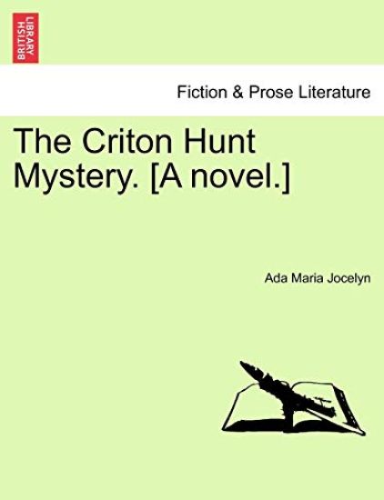 The Criton Hunt Mystery. [A Novel.]