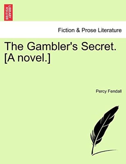 The Gambler's Secret. [A Novel.]