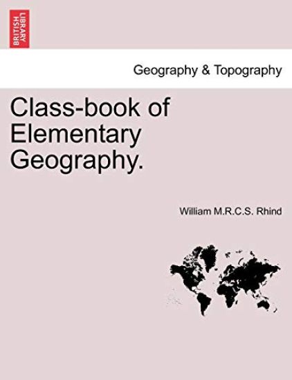 Class-Book of Elementary Geography.