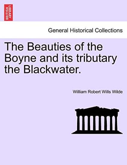 The Beauties of the Boyne and Its Tributary the Blackwater.