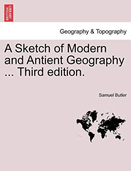 A Sketch of Modern and Antient Geography ... Third Edition.