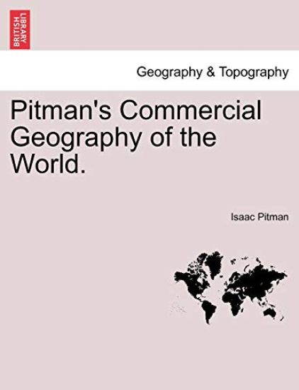 Pitman's Commercial Geography of the World.
