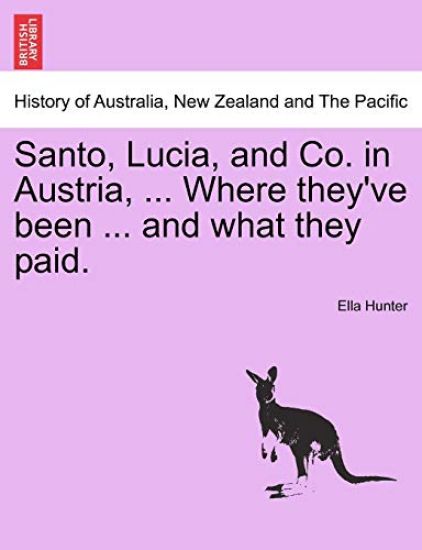 Santo, Lucia, and Co. in Austria, ... Where They've Been ... and What They Paid.