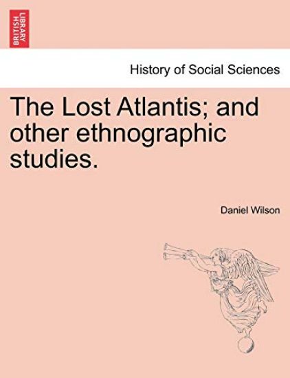 The Lost Atlantis; And Other Ethnographic Studies.