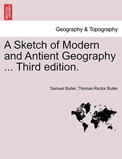A Sketch of Modern and Antient Geography ... Third Edition.