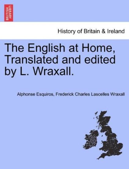 The English at Home, Translated and edited by L. Wraxall.
