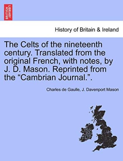 The Celts of the Nineteenth Century. Translated from the Original French, with Notes, by J. D. Mason. Reprinted from the Cambrian Journal..