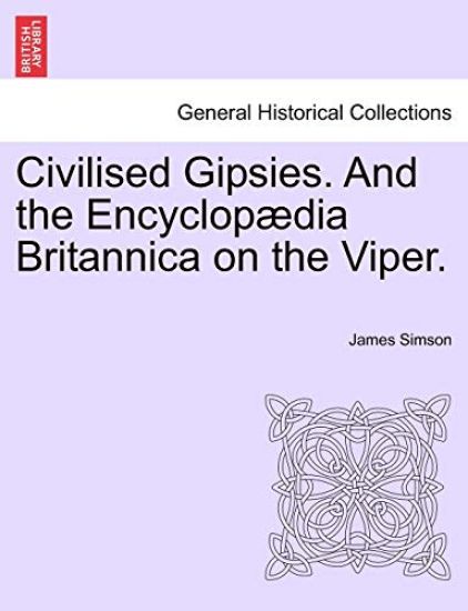 Civilised Gipsies. and the Encyclopædia Britannica on the Viper.