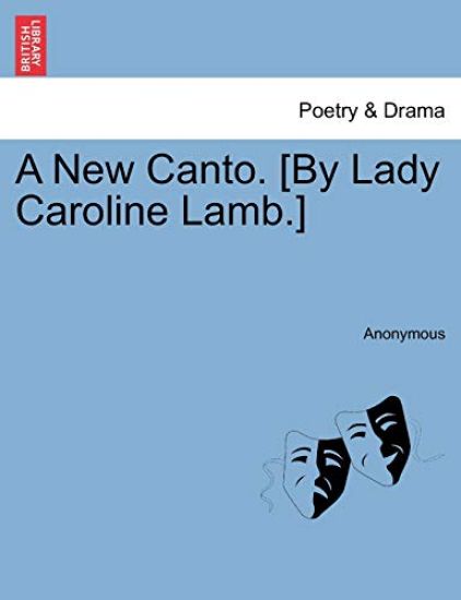 A New Canto. [by Lady Caroline Lamb.]