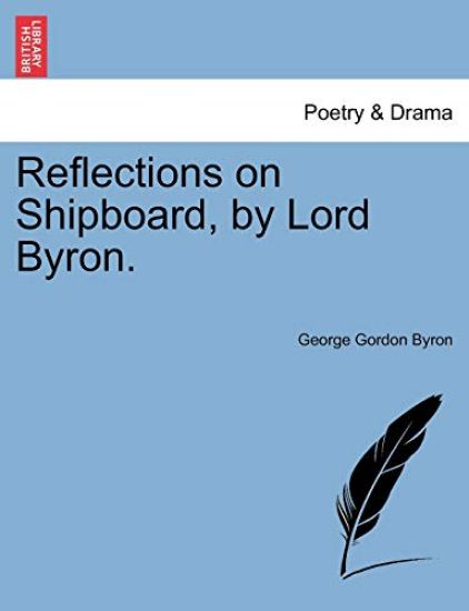 Reflections on Shipboard, by Lord Byron.