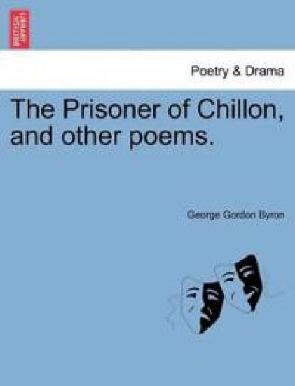 The Prisoner of Chillon, and Other Poems.
