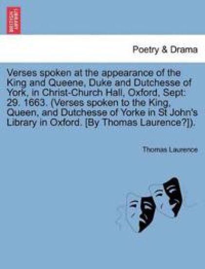 Verses Spoken at the Appearance of the King and Queene, Duke and Dutchesse of York, in Christ-Church Hall, Oxford, Sept