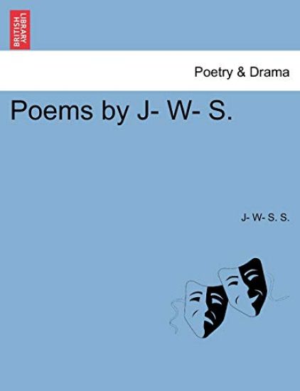 Poems by J- W- S.