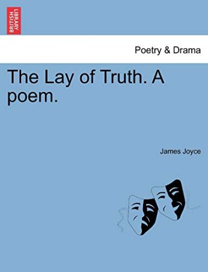 The Lay of Truth. a Poem.