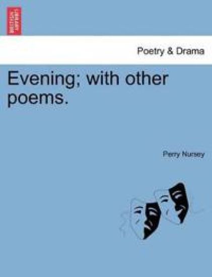 Evening; With Other Poems.