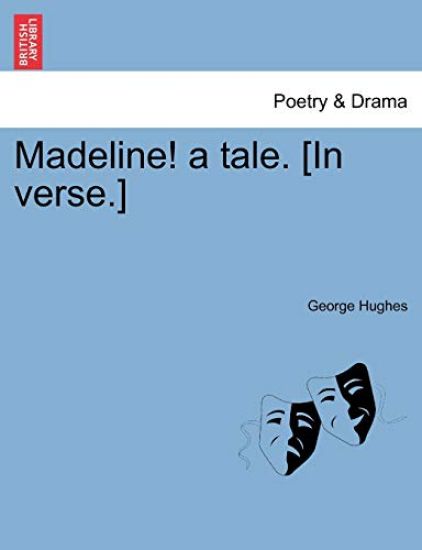 Madeline! a Tale. [in Verse.]