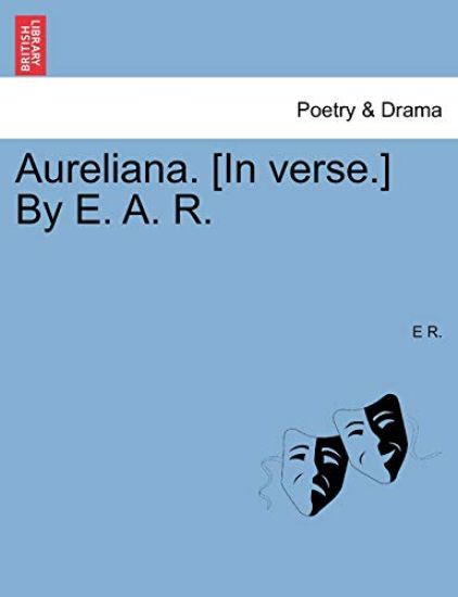 Aureliana. [In Verse.] by E. A. R.