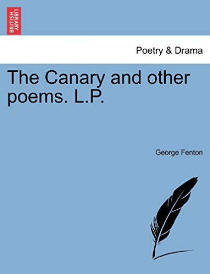 The Canary and Other Poems. L.P.