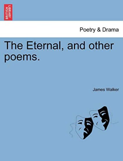 The Eternal, and Other Poems.
