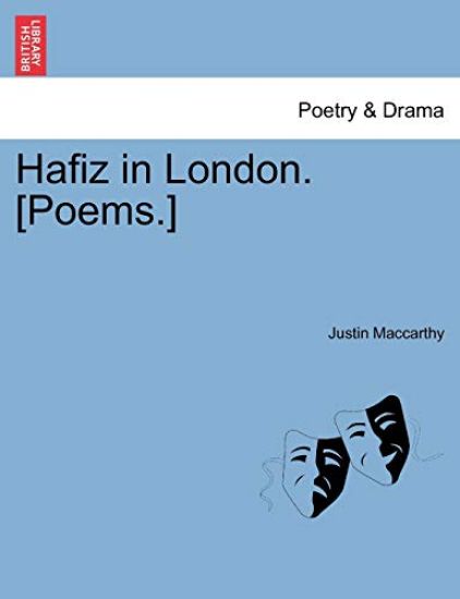 Hafiz in London. [Poems.]