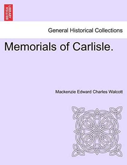 Memorials of Carlisle.