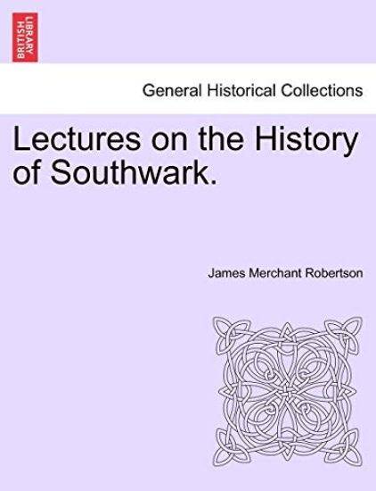 Lectures on the History of Southwark.