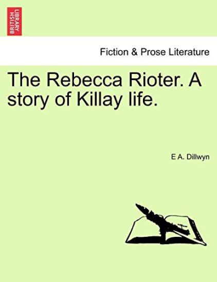 The Rebecca Rioter. a Story of Killay Life.