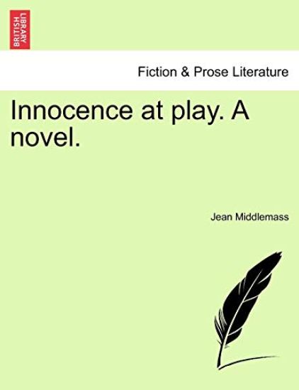 Innocence at Play. a Novel. Vol. I.