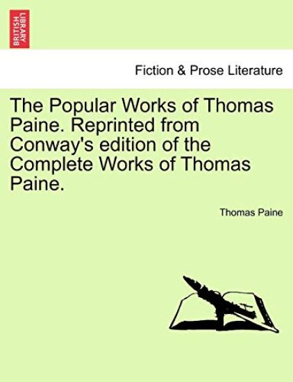 The Popular Works of Thomas Paine. Reprinted from Conway's Edition of the Complete Works of Thomas Paine.Vol. II.