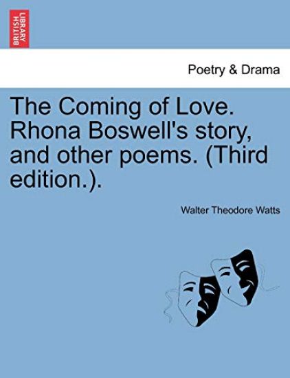 The Coming of Love. Rhona Boswell's Story, and Other Poems. (Third Edition.).