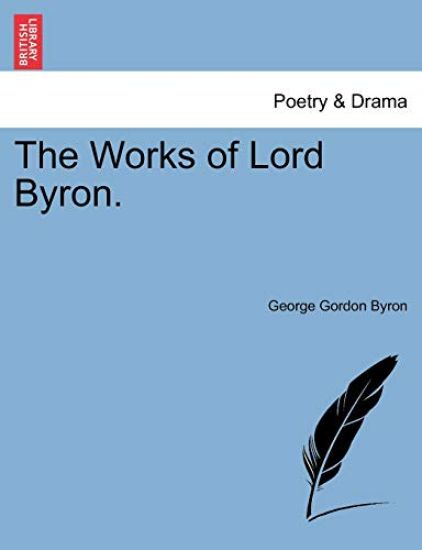 The Works of Lord Byron.