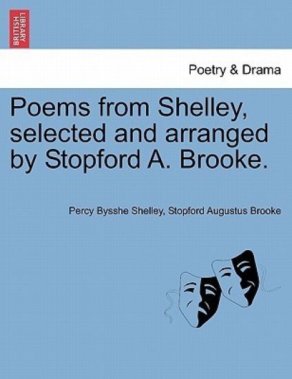 Poems from Shelley, Selected and Arranged by Stopford A. Brooke.