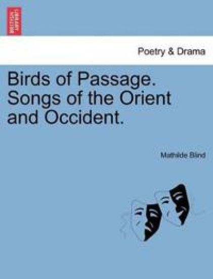 Birds of Passage. Songs of the Orient and Occident.