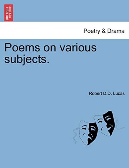 Poems on Various Subjects. by the REV. Dr. Lucas