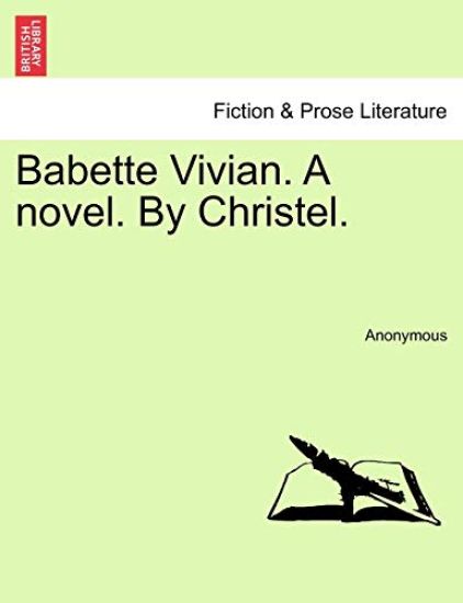 Babette Vivian. a Novel. by Christel.