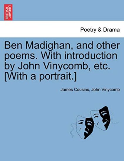 Ben Madighan, and Other Poems. with Introduction by John Vinycomb, Etc. [With a Portrait.]