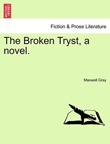 The Broken Tryst, a Novel.