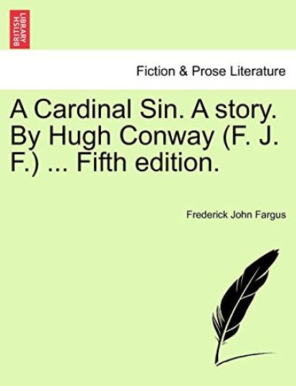 A Cardinal Sin. a Story. by Hugh Conway (F. J. F.) ... Fifth Edition.
