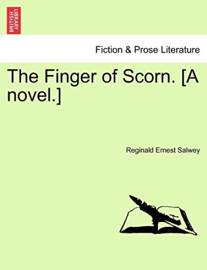 The Finger of Scorn. [A Novel.] Vol. I