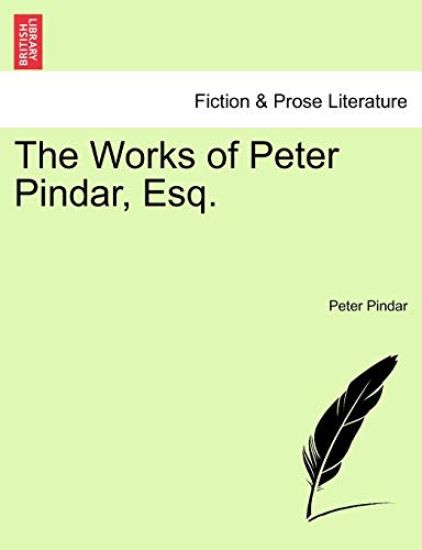 The Works of Peter Pindar, Esq.