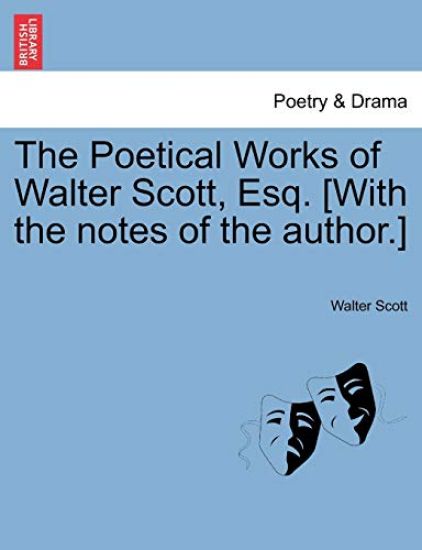 The Poetical Works of Walter Scott, Esq. [With the Notes of the Author.]