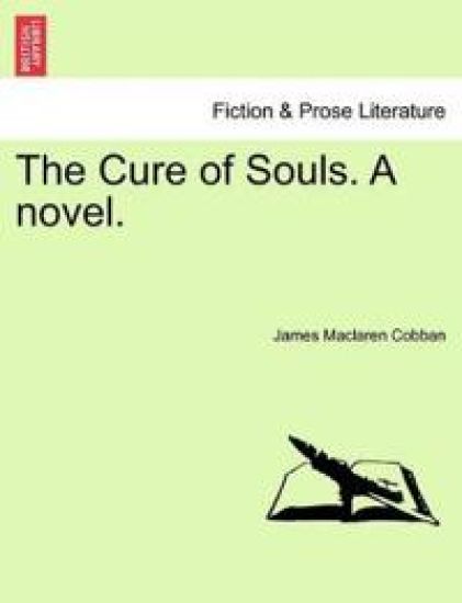 The Cure of Souls. a Novel.
