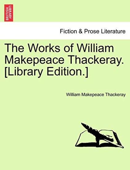 The Works of William Makepeace Thackeray. [Library Edition.]