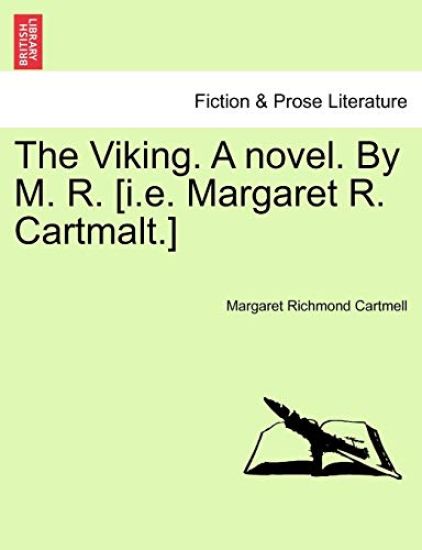 The Viking. a Novel. by M. R. [I.E. Margaret R. Cartmalt.]
