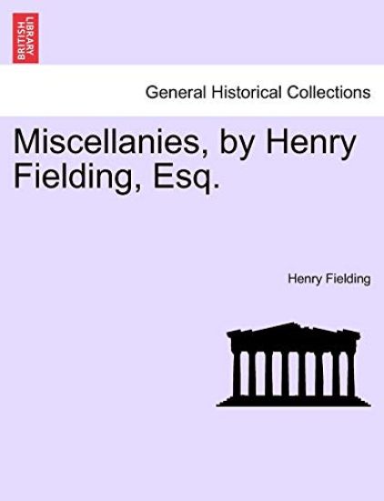 Miscellanies, by Henry Fielding, Esq.