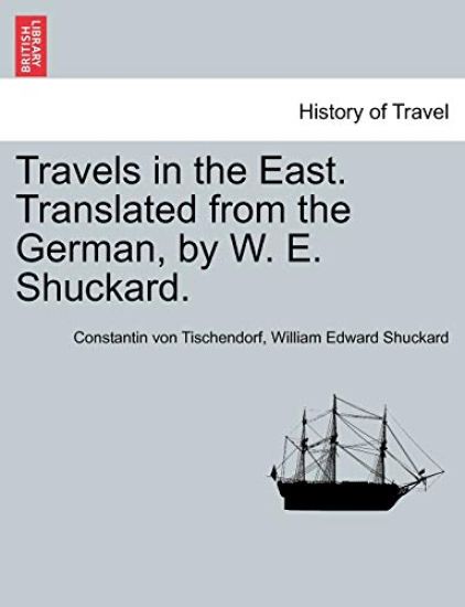 Travels in the East. Translated from the German, by W. E. Shuckard.