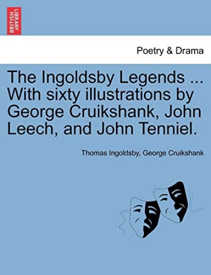 The Ingoldsby Legends ... with Sixty Illustrations by George Cruikshank, John Leech, and John Tenniel.