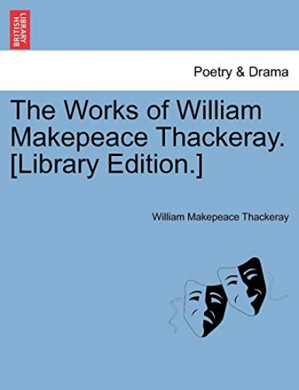 The Works of William Makepeace Thackeray. [Library Edition.] Volume XX