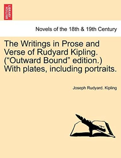 The Writings in Prose and Verse of Rudyard Kipling. (Outward Bound Edition. with Plates, Including Portraits.