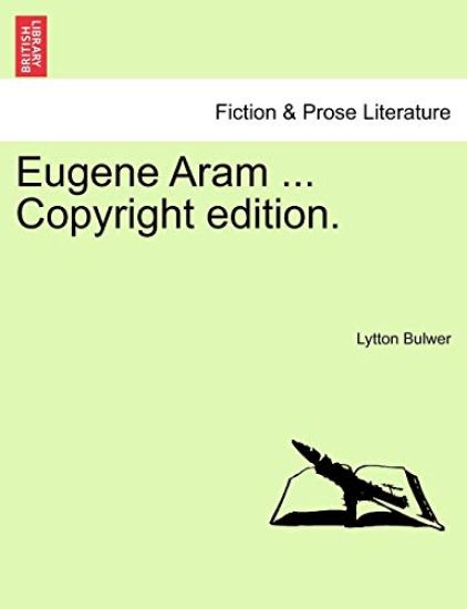 Eugene Aram ... Copyright Edition.